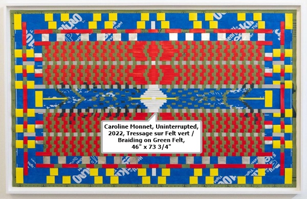 click to enlarge- double click to reduce Caroline Monnet, Uninterrupted, 2022, Tressage sur Felt vert / Braiding on Green Felt, 46 x 73 3/4