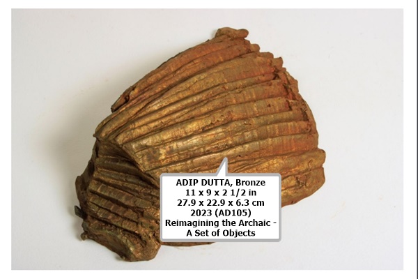 ADIP DUTTA
Bronze
11 x 9 x 2 1/2 in
27.9 x 22.9 x 6.3 cm
2023
(AD105)
Reimagining the Archaic - A Set of Objects
