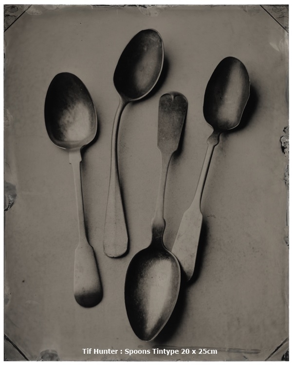 Tif Hunter : Spoons
Tintype
20 x 25cm